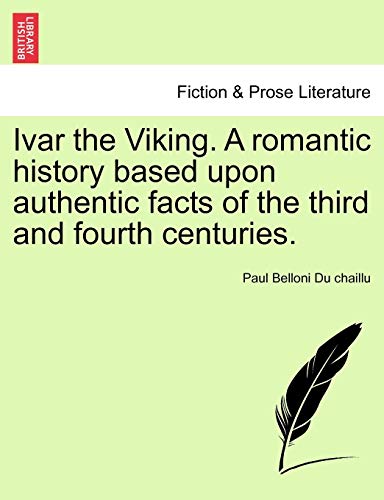 9781241197742: Ivar the Viking. a Romantic History Based Upon Authentic Facts of the Third and Fourth Centuries.