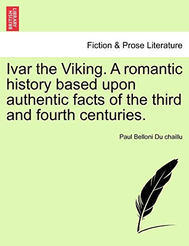 Stock image for Ivar the Viking A romantic history based upon authentic facts of the third and fourth centuries for sale by PBShop.store US