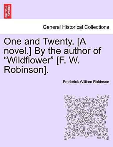 One and Twenty. [A novel.] By the author of 