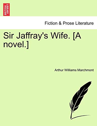 Sir Jaffray's Wife. [A novel.] - Arthur Williams Marchmont