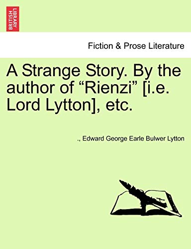 9781241198770: A Strange Story. by the Author of Rienzi [i.E. Lord Lytton], Etc.