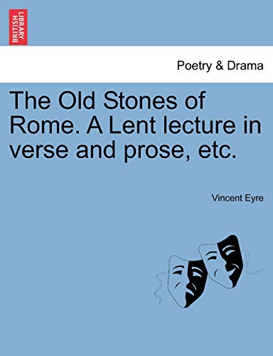 Imagen de archivo de The Old Stones of Rome. a Lent Lecture in Verse and Prose, Etc. a la venta por Lucky's Textbooks