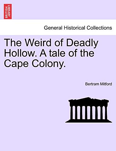9781241200343: The Weird of Deadly Hollow. a Tale of the Cape Colony.