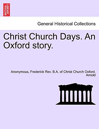 Stock image for Christ Church Days. an Oxford Story. for sale by Lucky's Textbooks