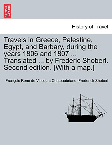 Stock image for Travels in Greece, Palestine, Egypt, and Barbary, During the Years 1806 and 1807 . Translated . by Frederic Shoberl. Second Edition. [With a Map.] Third Edition. Vol. I. for sale by Lucky's Textbooks