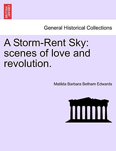 Stock image for A Storm-Rent Sky: Scenes of Love and Revolution. for sale by Lucky's Textbooks