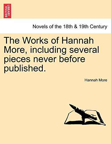 The Works of Hannah More, Including Several Pieces Never Before Published. (9781241202002) by More, Hannah