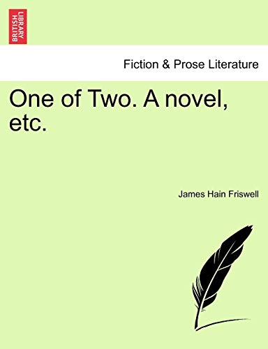 One of Two. a Novel, Etc. (9781241202354) by Friswell, James Hain