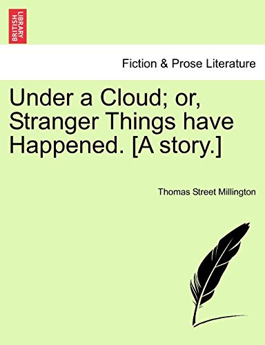 Stock image for Under a Cloud; Or, Stranger Things Have Happened. [A Story.] for sale by Lucky's Textbooks