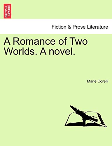 A Romance of Two Worlds. A novel. (9781241203818) by Corelli, Marie