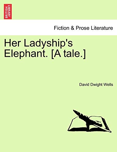 Stock image for Her Ladyships Elephant. [A Tale.] for sale by Ebooksweb