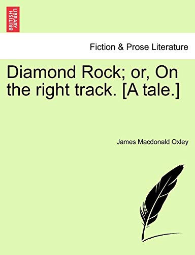 Imagen de archivo de Diamond Rock; Or, on the Right Track. [A Tale.] a la venta por Lucky's Textbooks