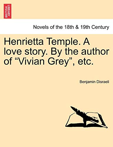 Stock image for Henrietta Temple. a Love Story. by the Author of Vivian Grey, Etc. for sale by Lucky's Textbooks