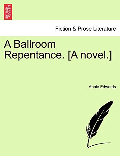 A Ballroom Repentance A novel - Annie Edwards