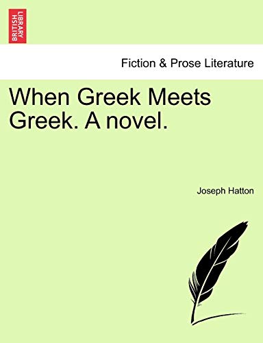 When Greek Meets Greek. A novel. [Soft Cover ] - Hatton, Joseph