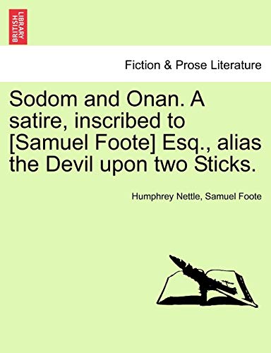 Stock image for Sodom and Onan. a Satire, Inscribed to [Samuel Foote] Esq., Alias the Devil Upon Two Sticks. for sale by Lucky's Textbooks