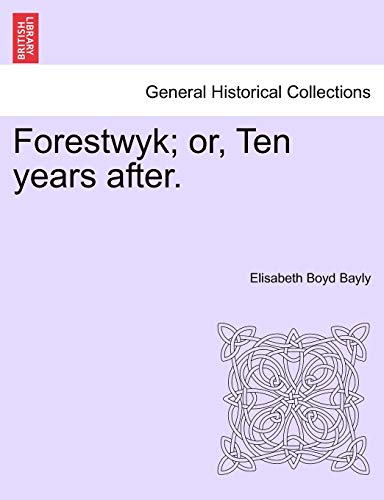 Stock image for Forestwyk; Or, Ten Years After. for sale by Lucky's Textbooks