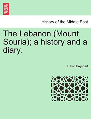 The Lebanon (Mount Souria); a history and a diary. Vol. II. [Soft Cover ] - Urquhart, David