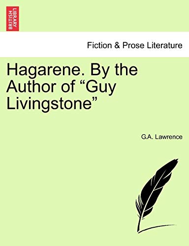 Hagarene. By the Author of Guy Livingstone - Lawrence, G. A.