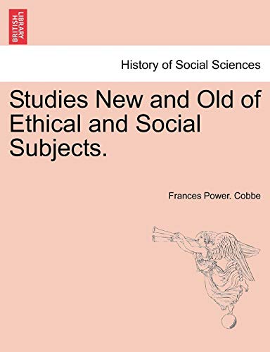 Studies New and Old of Ethical and Social Subjects - Frances Power Cobbe