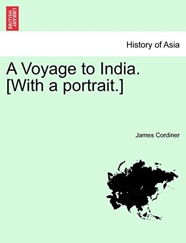 A Voyage to India With a portrait - James Cordiner