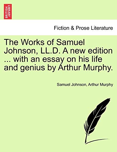 9781241210236: The Works of Samuel Johnson, LL.D. a New Edition ... with an Essay on His Life and Genius by Arthur Murphy.