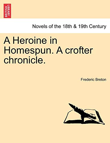 Imagen de archivo de A Heroine in Homespun. a Crofter Chronicle. a la venta por Lucky's Textbooks