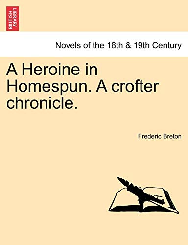 Stock image for A Heroine in Homespun. a Crofter Chronicle. for sale by Lucky's Textbooks