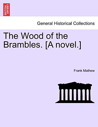 Imagen de archivo de The Wood of the Brambles. [A novel.] a la venta por Lucky's Textbooks