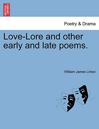 9781241214951: Love-Lore and other early and late poems.