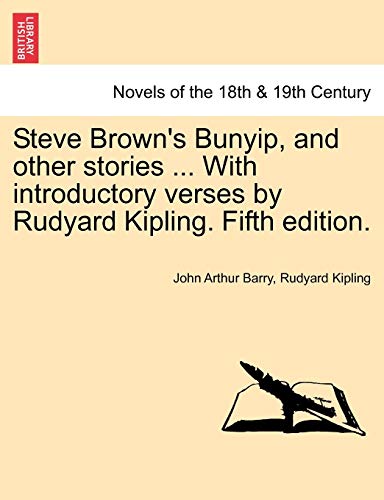 Beispielbild fr Steve Brown's Bunyip, and Other Stories . with Introductory Verses by Rudyard Kipling. Fifth Edition. zum Verkauf von Lucky's Textbooks