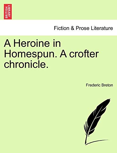 Imagen de archivo de A Heroine in Homespun. a Crofter Chronicle. a la venta por Lucky's Textbooks