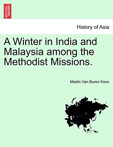 Stock image for A Winter in India and Malaysia Among the Methodist Missions. for sale by Lucky's Textbooks