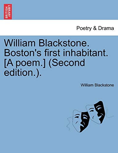Imagen de archivo de William Blackstone. Boston's First Inhabitant. [a Poem.] (Second Edition.). a la venta por Lucky's Textbooks
