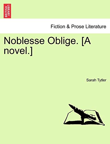 Noblesse Oblige. [A Novel.] (9781241217785) by Tytler, Sarah