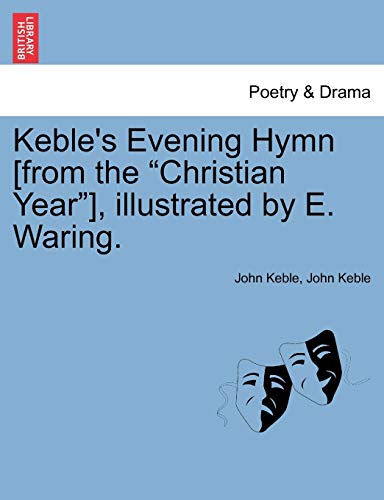 Beispielbild fr Kebles Evening Hymn [From the Christian Year], Illustrated by E. Waring. zum Verkauf von Ebooksweb
