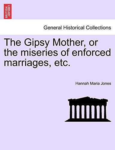 Stock image for The Gipsy Mother, or the Miseries of Enforced Marriages, Etc. for sale by Lucky's Textbooks