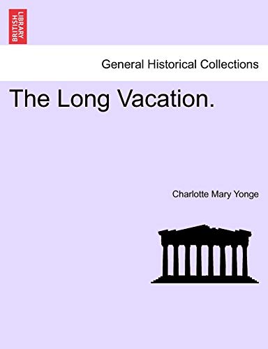 The Long Vacation. (9781241218713) by Yonge, Charlotte Mary
