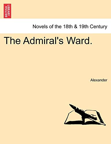 The Admiral's Ward. (9781241218782) by Alexander David; Alexander, Professor David