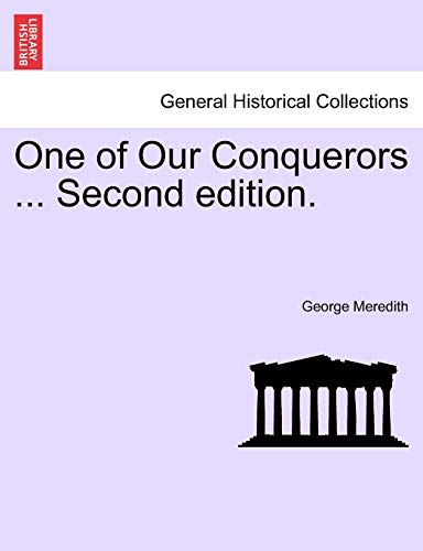 One of Our Conquerors ... Second Edition. (9781241219147) by Meredith, George