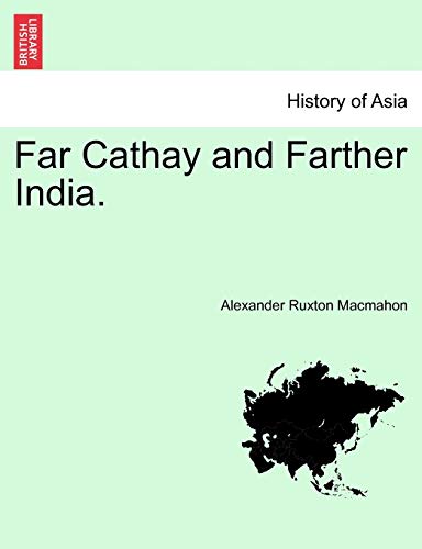 9781241219154: Far Cathay and Farther India.