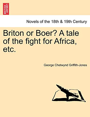 Beispielbild fr Briton or Boer? a Tale of the Fight for Africa, Etc. zum Verkauf von Lucky's Textbooks