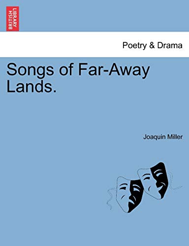 Songs of Far-Away Lands. (9781241221959) by Miller, Joaquin