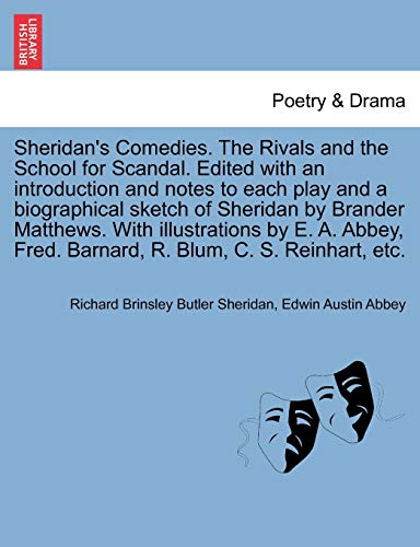 Stock image for Sheridan's Comedies. the Rivals and the School for Scandal. Edited with an Introduction and Notes to Each Play and a Biographical Sketch of Sheridan . Fred. Barnard, R. Blum, C. S. Reinhart, Etc. for sale by Lucky's Textbooks