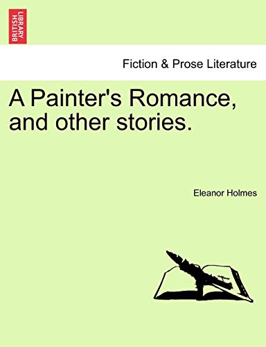 Beispielbild fr A Painter's Romance, and Other Stories. zum Verkauf von Lucky's Textbooks