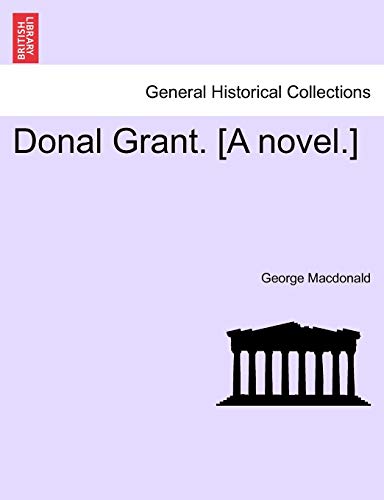 9781241223021: Donal Grant. [A Novel.]