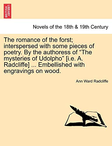 Stock image for The romance of the forst interspersed with some pieces of poetry By the authoress of The mysteries of Udolpho ie A Radcliffe Embellished with engravings on wood for sale by PBShop.store US