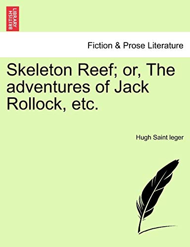 9781241224806: Skeleton Reef; Or, the Adventures of Jack Rollock, Etc.