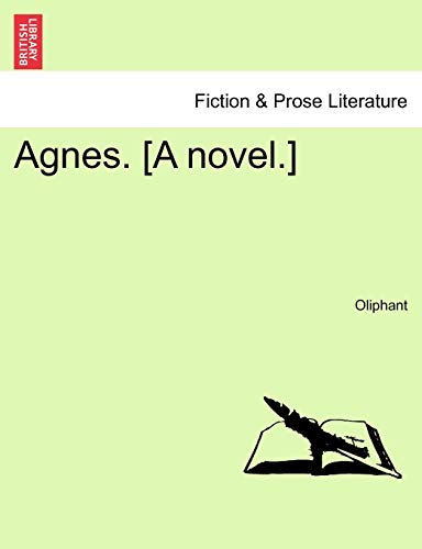 Agnes. [A Novel.] (9781241225612) by Oliphant, Margaret Wilson