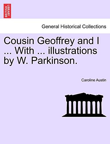 Imagen de archivo de Cousin Geoffrey and I . with . Illustrations by W. Parkinson. a la venta por Lucky's Textbooks